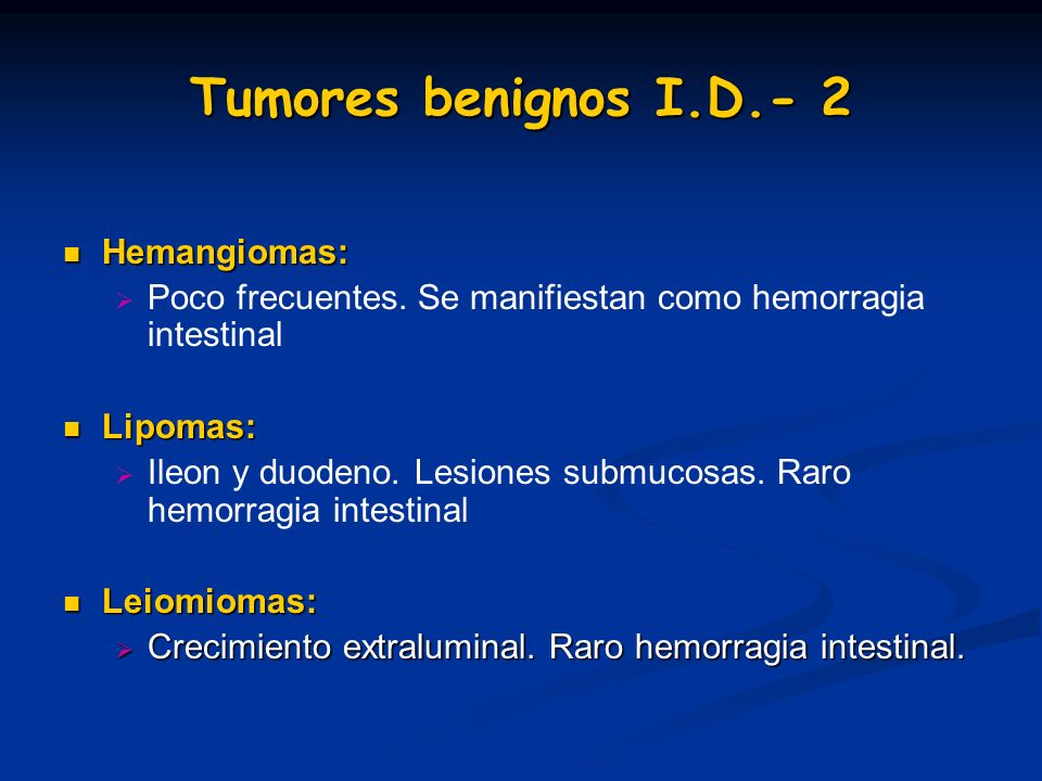 Tumores benignos I.D.- 2 Hemangiomas: