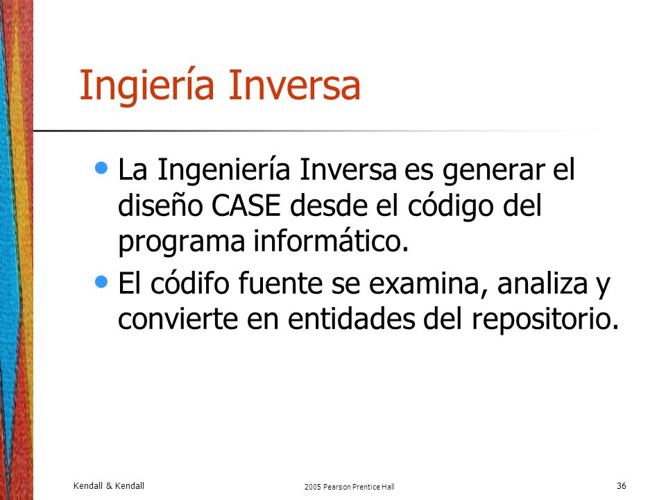 Ingiería Inversa La Ingeniería Inversa es generar el diseño CASE desde el código del programa informático.