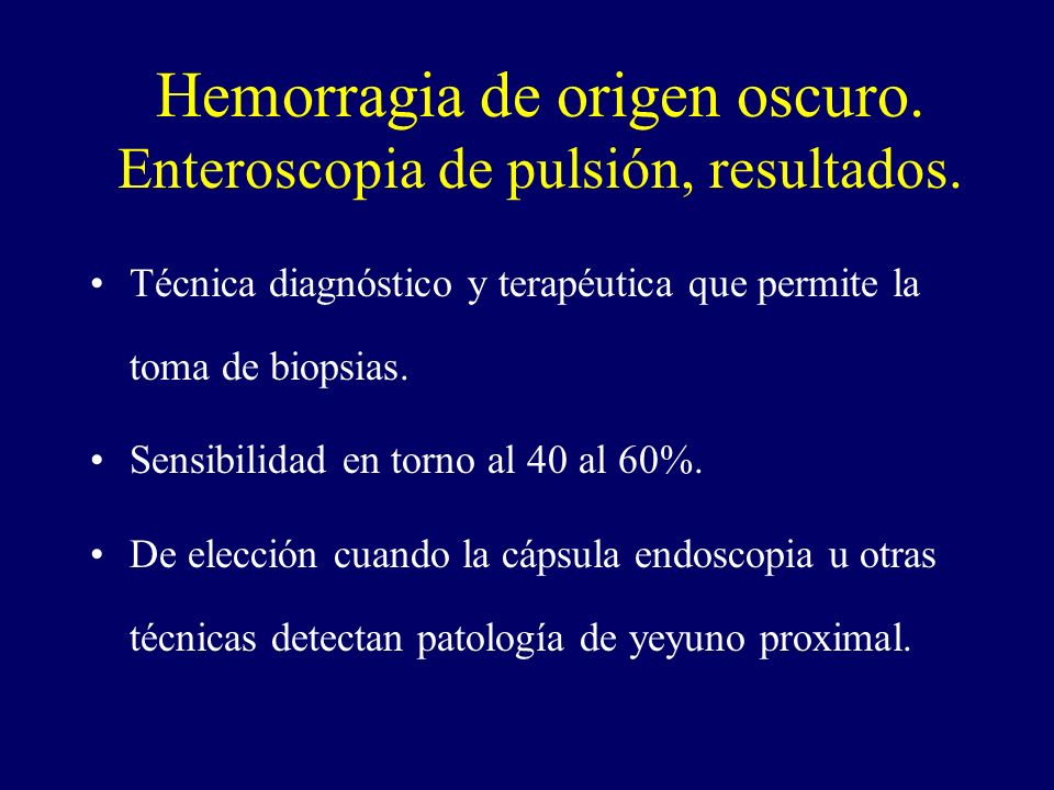 Hemorragia de origen oscuro. Enteroscopia de pulsión, resultados.