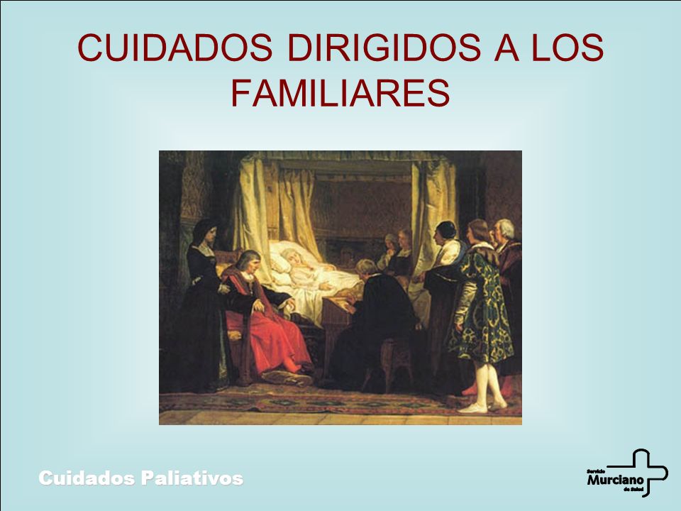 CUIDADOS DIRIGIDOS A LOS FAMILIARES