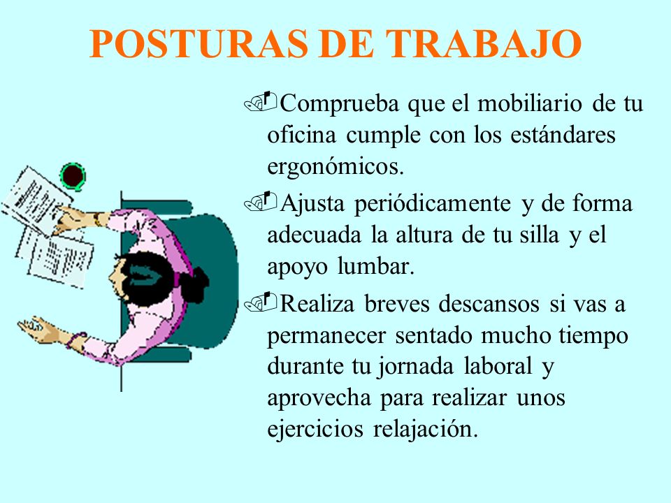 POSTURAS DE TRABAJO Comprueba que el mobiliario de tu oficina cumple con los estándares ergonómicos.