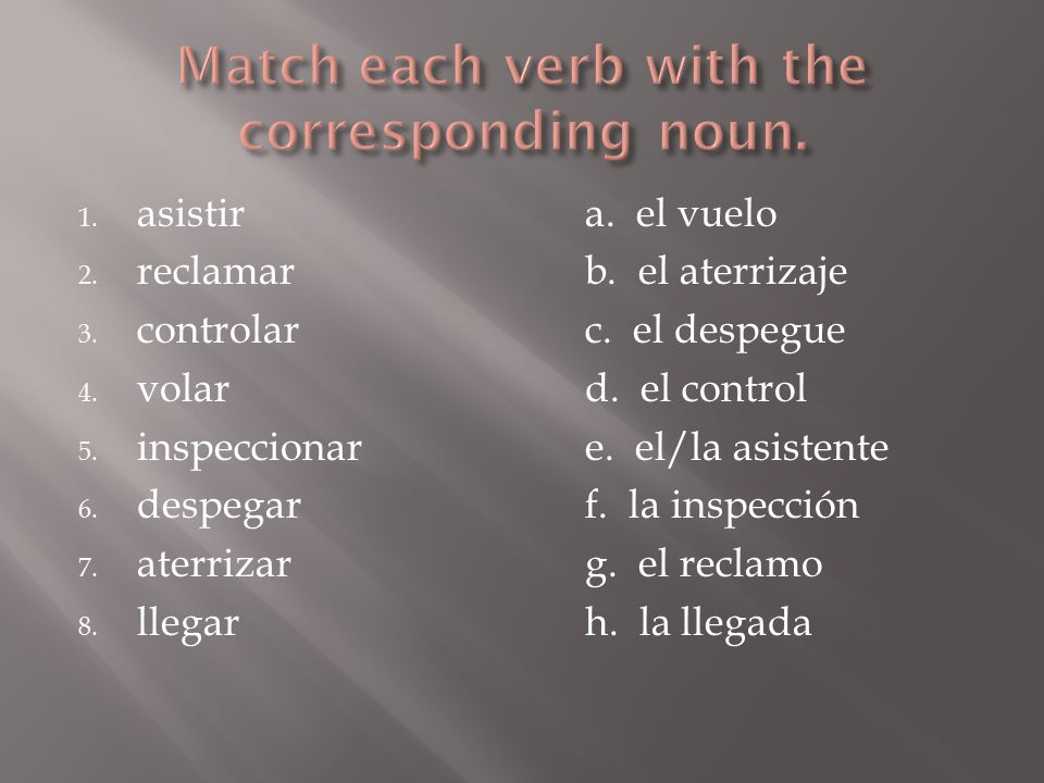 Match each verb with the corresponding noun.