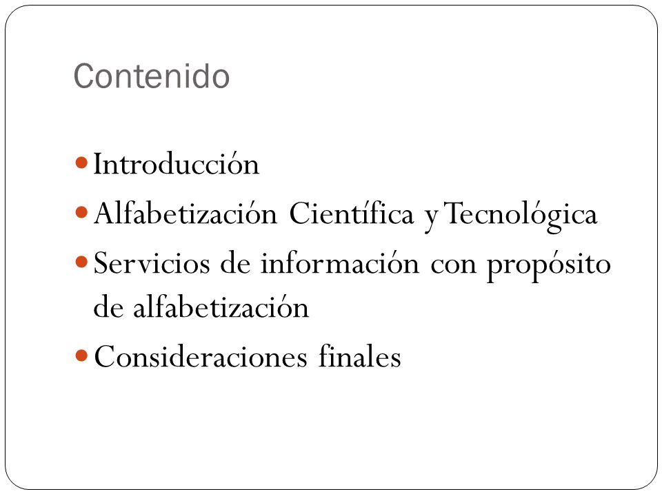 Contenido Introducción. Alfabetización Científica y Tecnológica. Servicios de información con propósito de alfabetización.