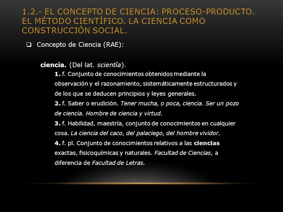 El concepto de ciencia: proceso-producto. El método científico