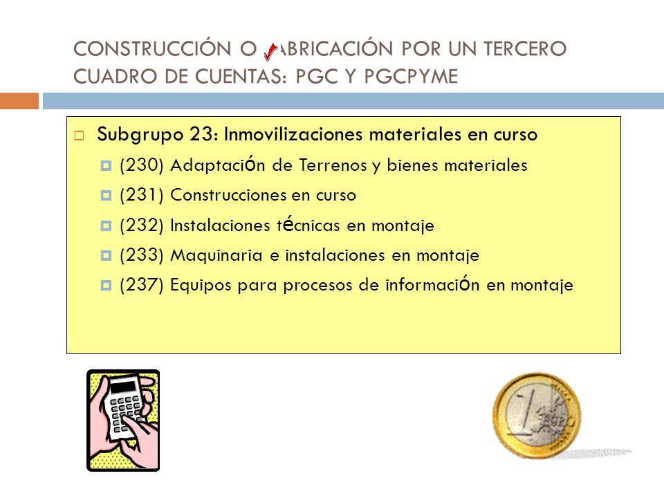 CONSTRUCCIÓN O FABRICACIÓN POR UN TERCERO CUADRO DE CUENTAS: PGC Y PGCPYME