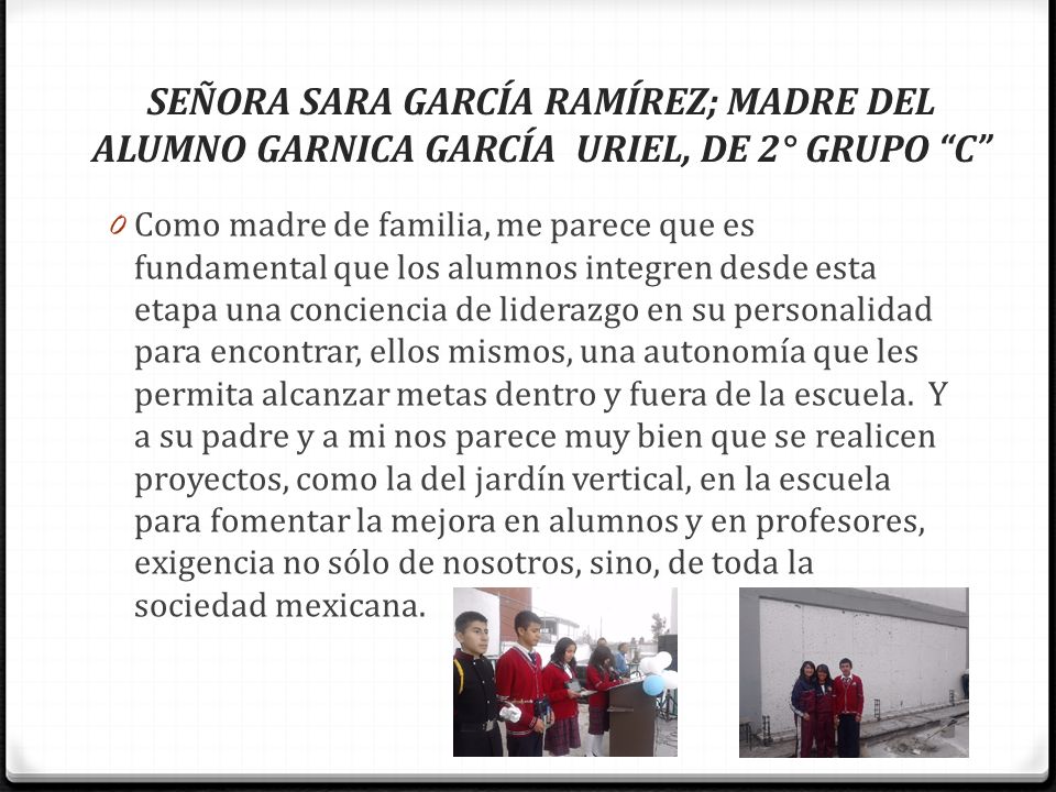 SEÑORA SARA GARCÍA RAMÍREZ; MADRE DEL ALUMNO GARNICA GARCÍA URIEL, DE 2° GRUPO C
