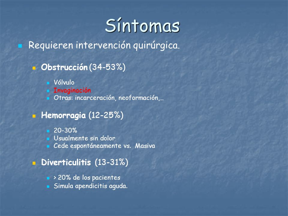 Síntomas Requieren intervención quirúrgica. Obstrucción (34-53%)