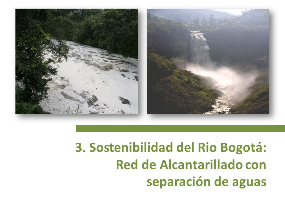 3. Sostenibilidad del Rio Bogotá: Red de Alcantarillado con separación de aguas