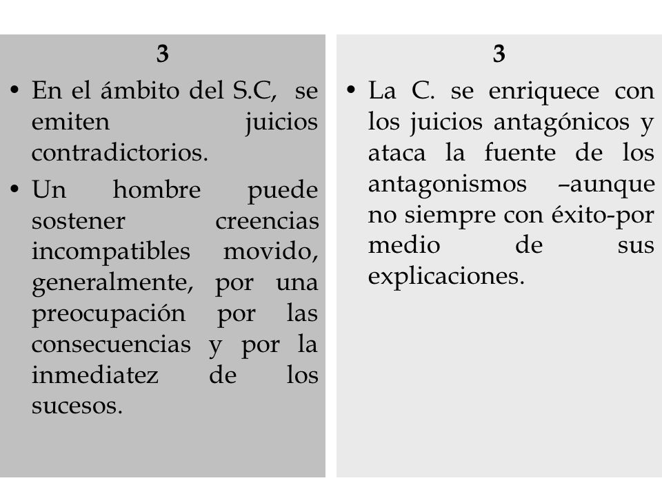 3 En el ámbito del S.C, se emiten juicios contradictorios.