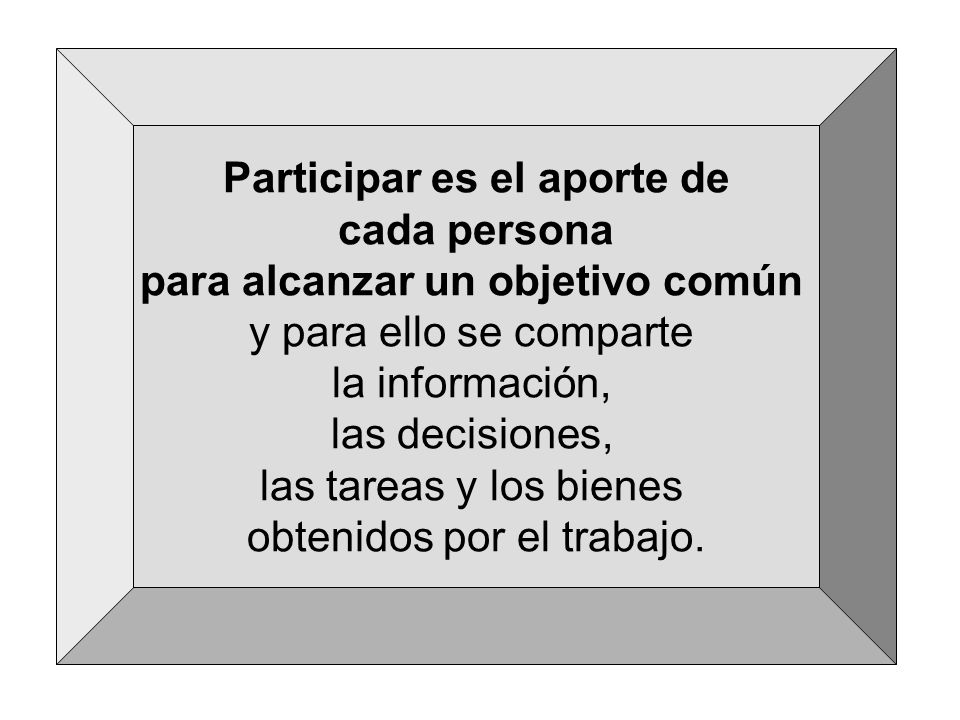 Participar es el aporte de para alcanzar un objetivo común