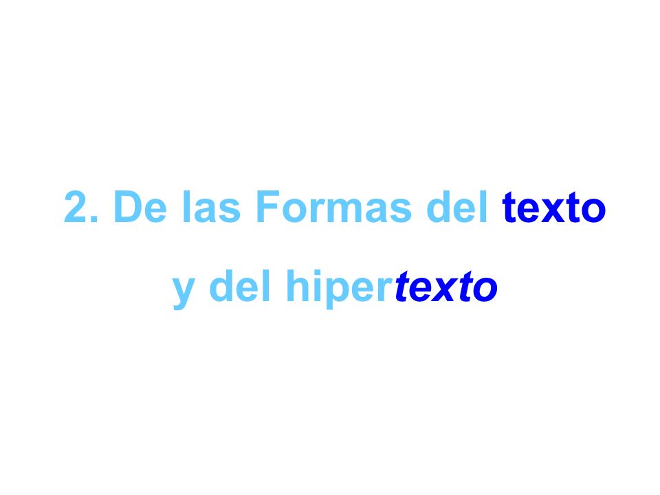 2. De las Formas del texto y del hipertexto