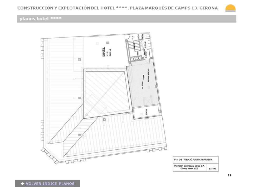 CONSTRUCCIÓN Y EXPLOTACIÓN DEL HOTEL ****. PLAZA MARQUÉS DE CAMPS 13. GIRONA