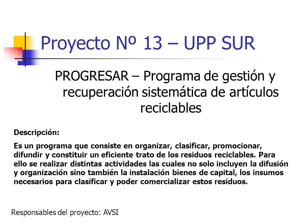 Proyecto Nº 13 – UPP SUR PROGRESAR – Programa de gestión y recuperación sistemática de artículos reciclables.