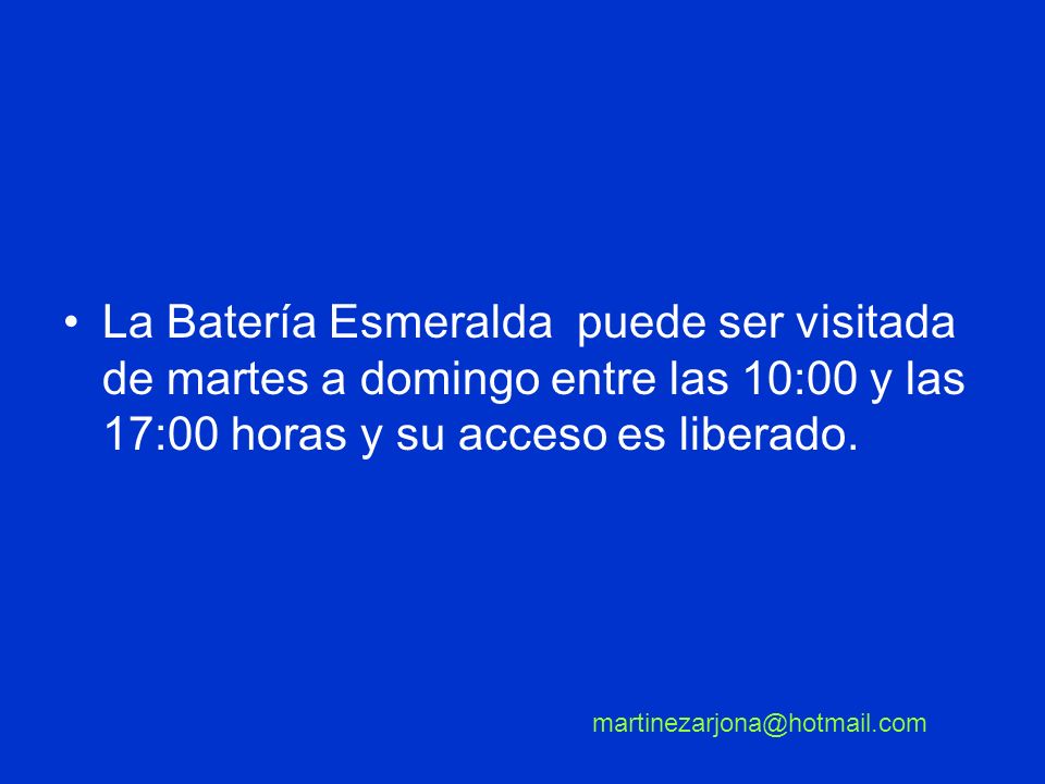 La Batería Esmeralda puede ser visitada de martes a domingo entre las 10:00 y las 17:00 horas y su acceso es liberado.