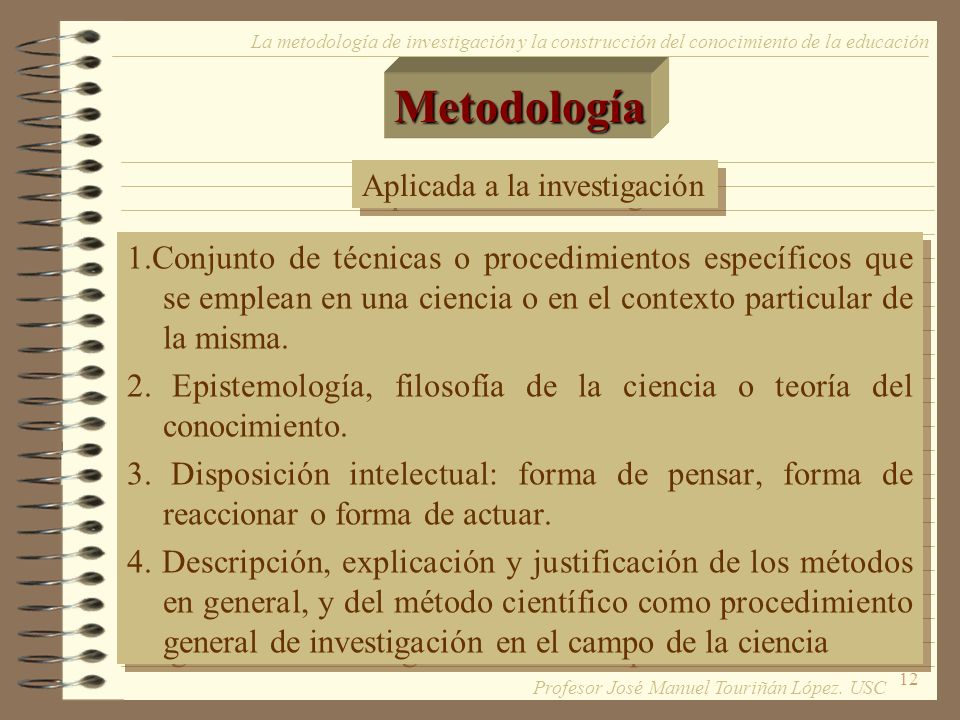 La metodología de investigación y la construcción del conocimiento de la educación