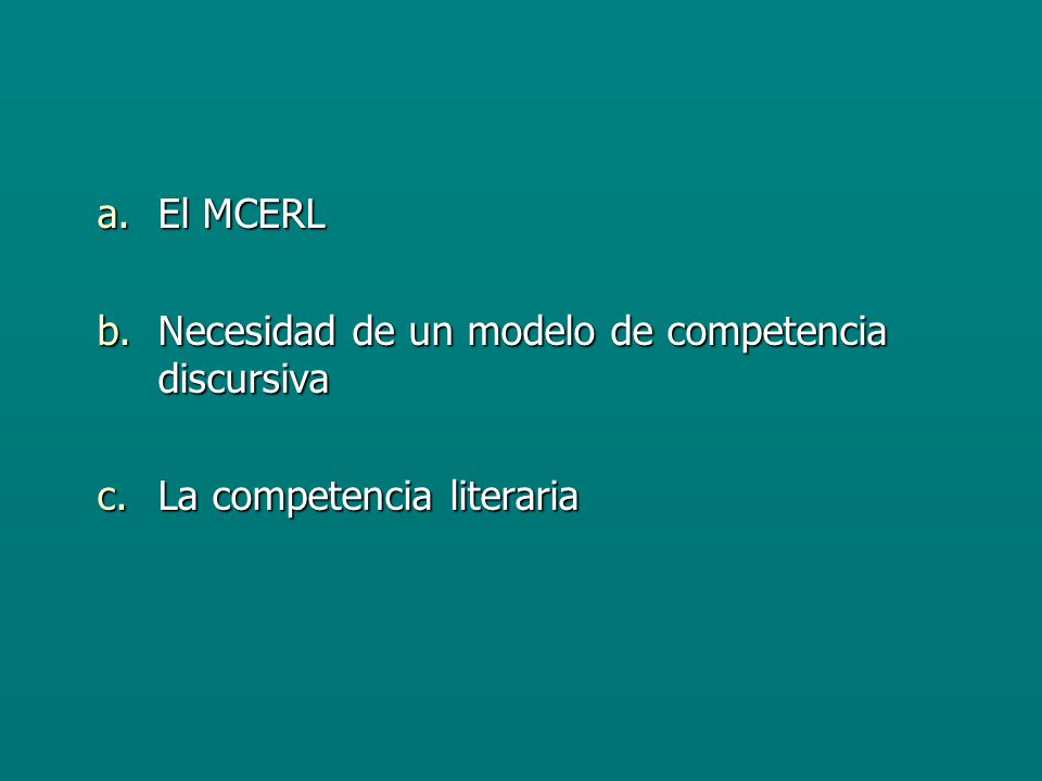 El MCERL Necesidad de un modelo de competencia discursiva La competencia literaria
