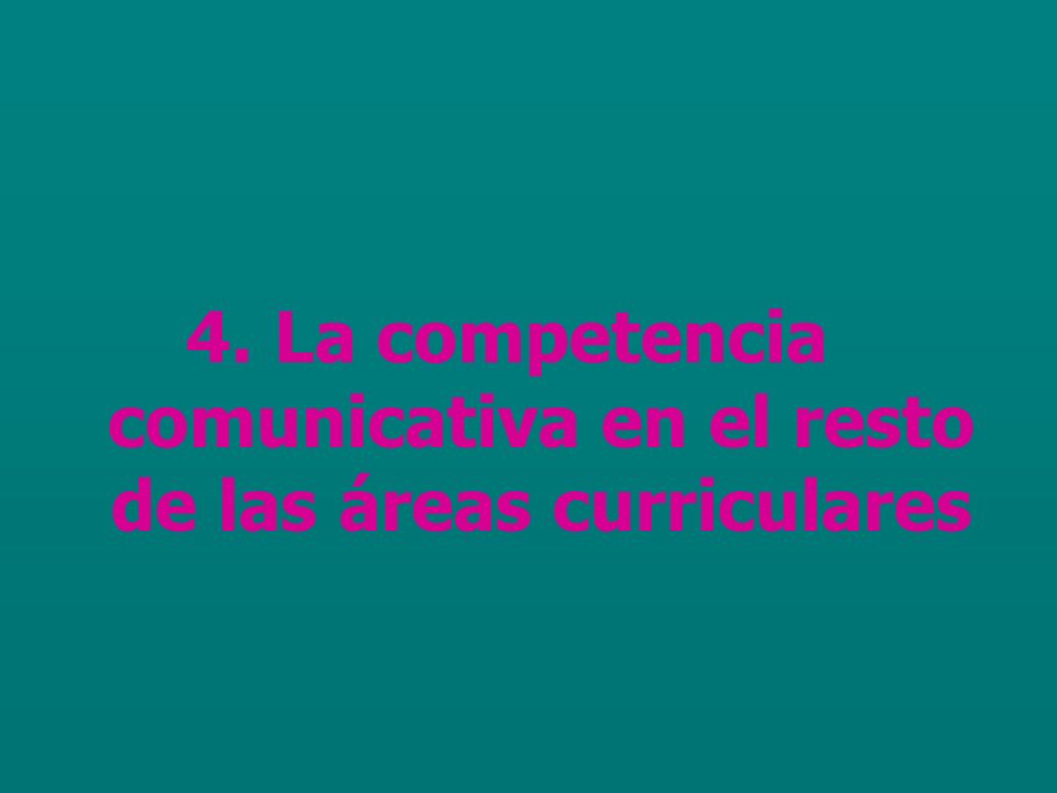 4. La competencia comunicativa en el resto de las áreas curriculares