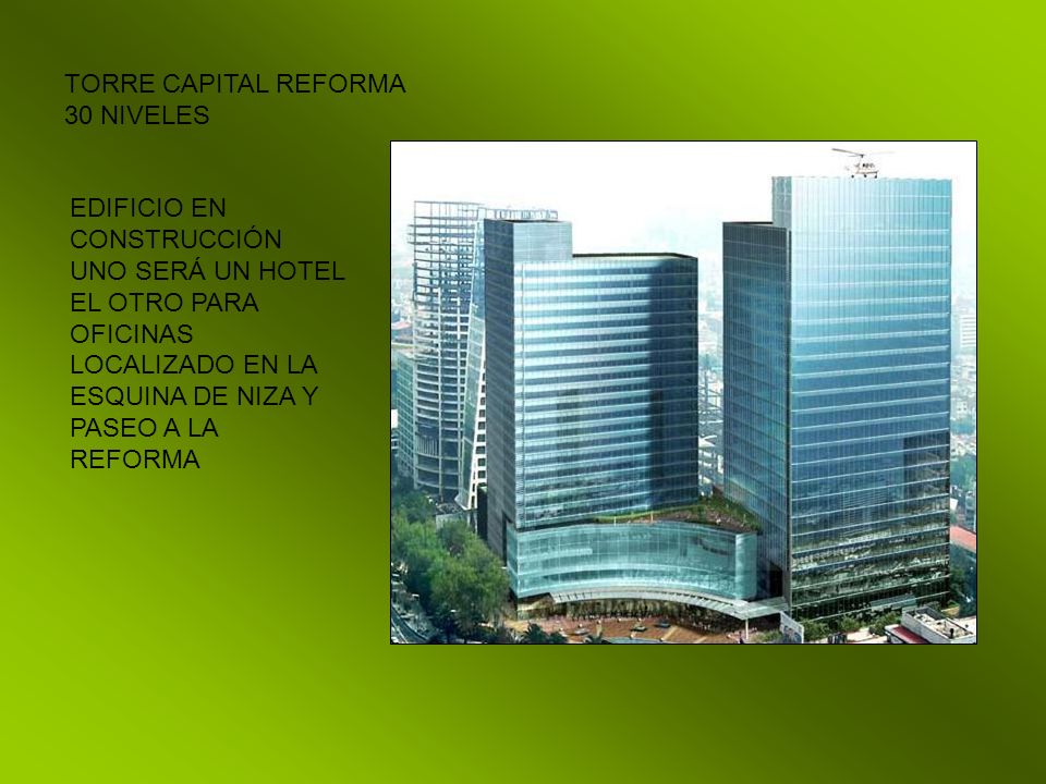 TORRE CAPITAL REFORMA 30 NIVELES. EDIFICIO EN CONSTRUCCIÓN UNO SERÁ UN HOTEL EL OTRO PARA OFICINAS.
