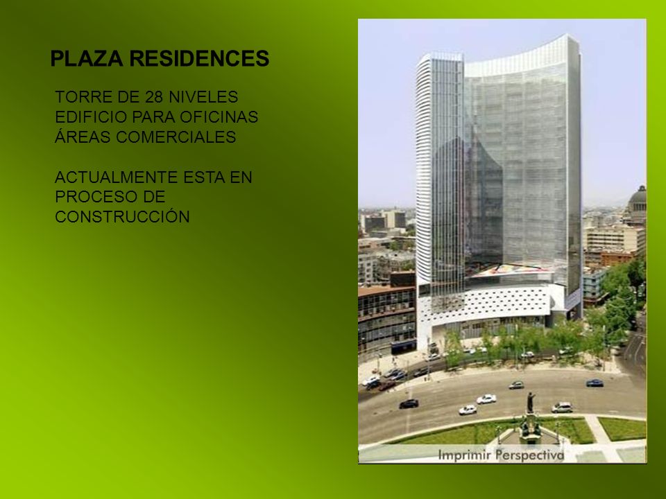 PLAZA RESIDENCES TORRE DE 28 NIVELES EDIFICIO PARA OFICINAS ÁREAS COMERCIALES.