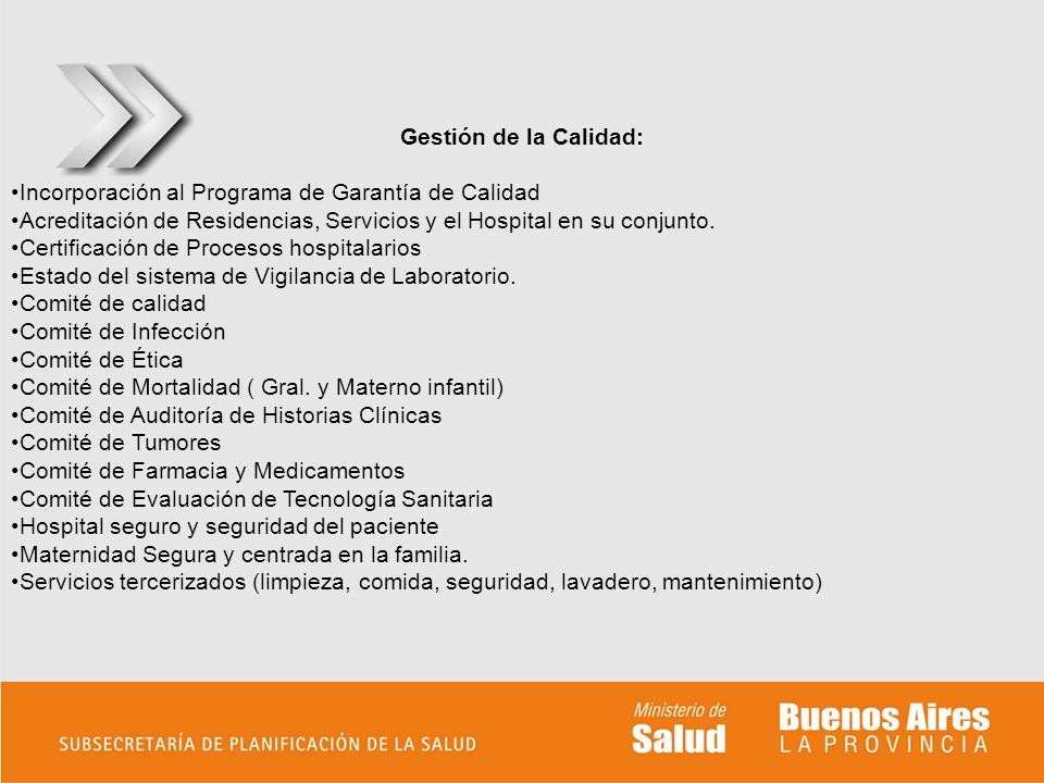 Gestión de la Calidad: Incorporación al Programa de Garantía de Calidad. Acreditación de Residencias, Servicios y el Hospital en su conjunto.