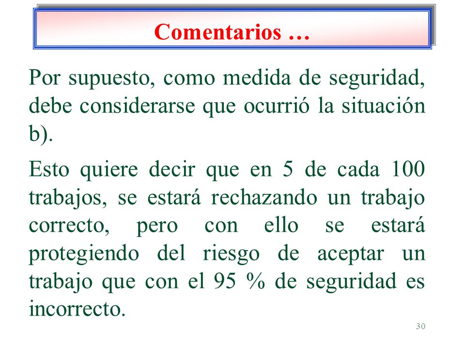 Comentarios … Por supuesto, como medida de seguridad, debe considerarse que ocurrió la situación b).