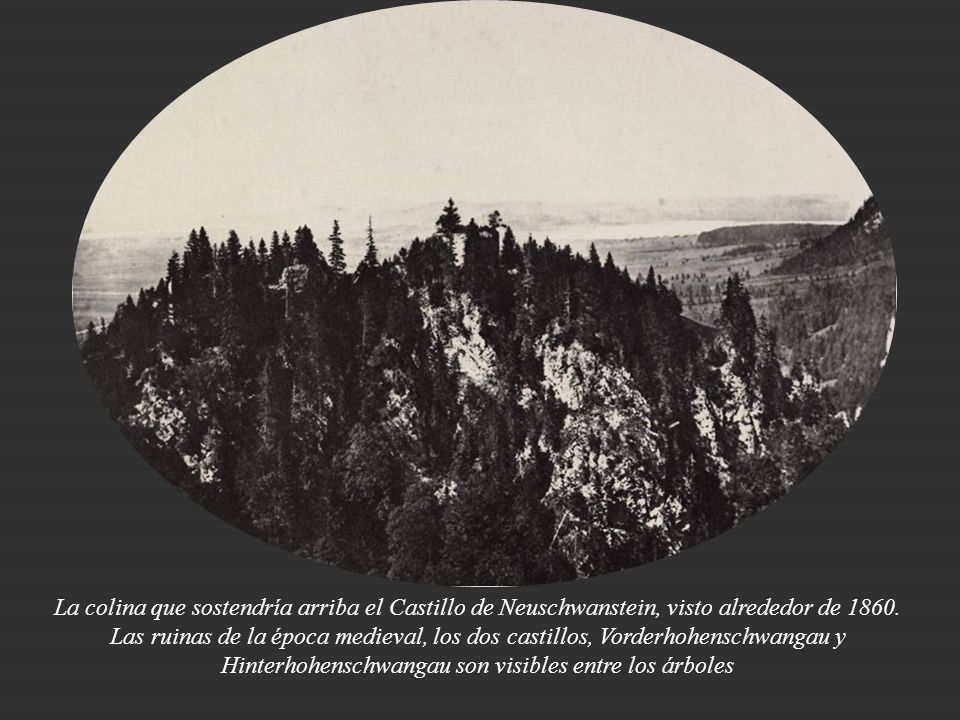 La colina que sostendría arriba el Castillo de Neuschwanstein, visto alrededor de 1860.