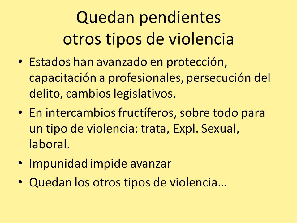 Quedan pendientes otros tipos de violencia