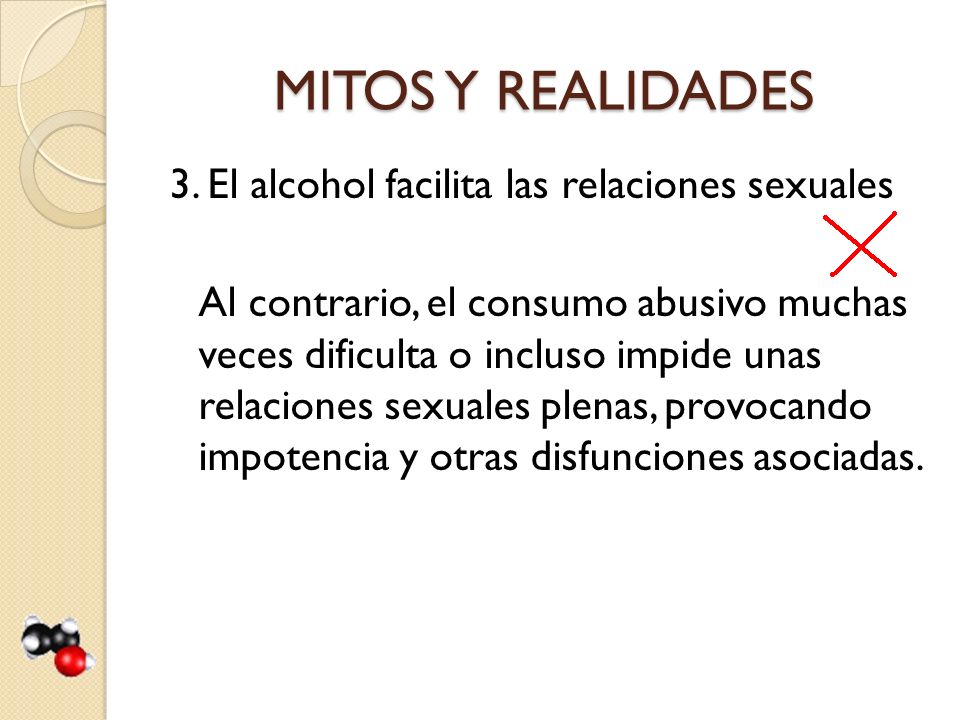 MITOS Y REALIDADES 3. El alcohol facilita las relaciones sexuales