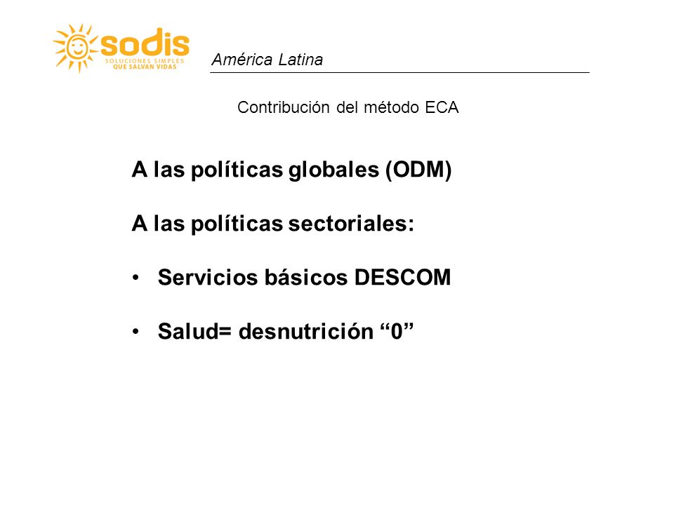 A las políticas globales (ODM) A las políticas sectoriales: