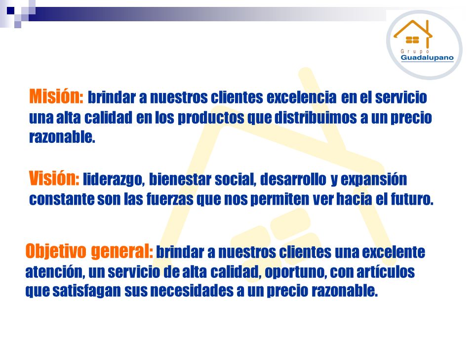 Misión: brindar a nuestros clientes excelencia en el servicio una alta calidad en los productos que distribuimos a un precio razonable.