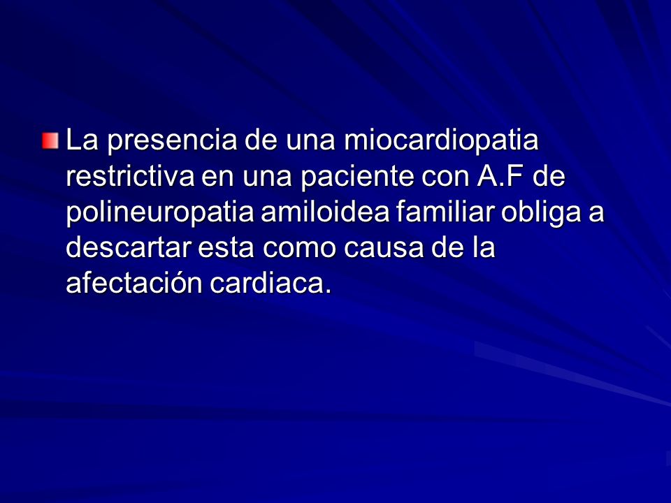 La presencia de una miocardiopatia restrictiva en una paciente con A