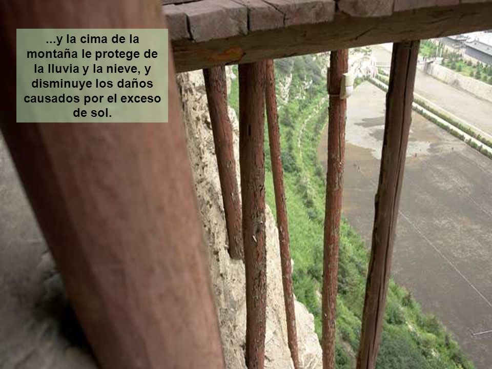 ...y la cima de la montaña le protege de la lluvia y la nieve, y disminuye los daños causados por el exceso de sol.