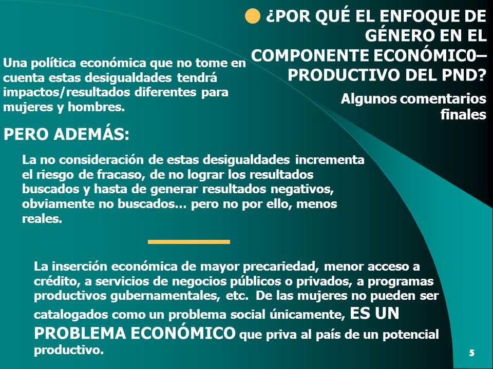 ¿POR QUÉ EL ENFOQUE DE GÉNERO EN EL COMPONENTE ECONÓMIC0– PRODUCTIVO DEL PND