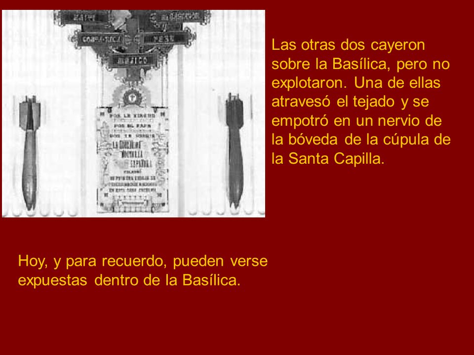 Las otras dos cayeron sobre la Basílica, pero no explotaron