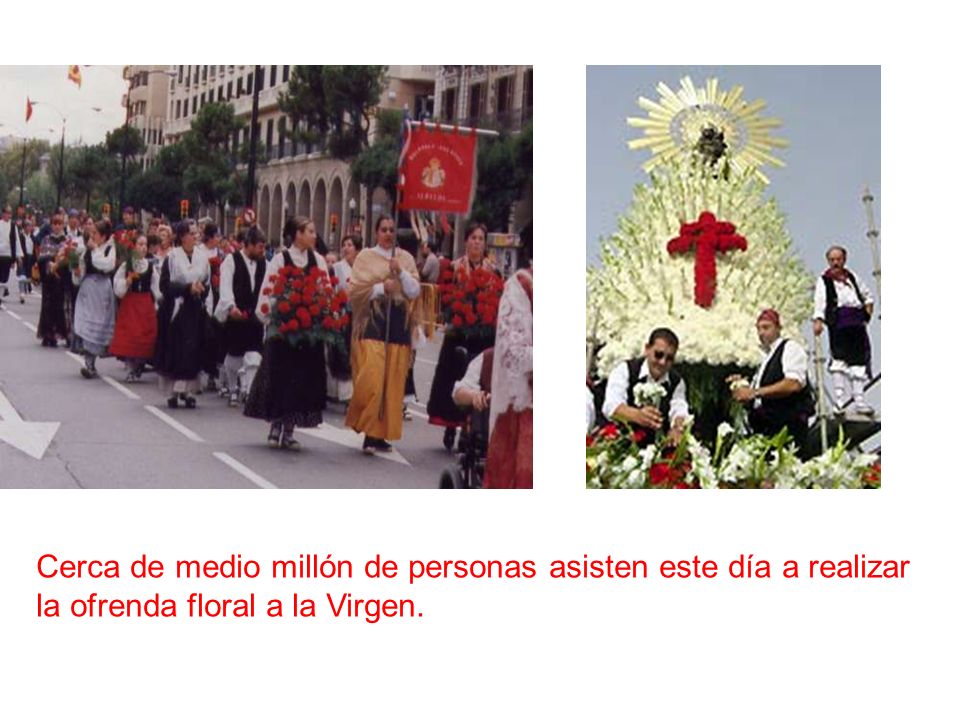 Cerca de medio millón de personas asisten este día a realizar la ofrenda floral a la Virgen.