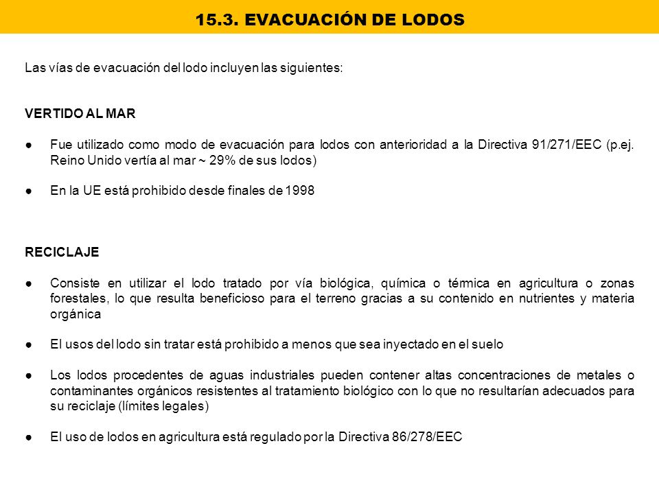 15.3. EVACUACIÓN DE LODOS Las vías de evacuación del lodo incluyen las siguientes: VERTIDO AL MAR.