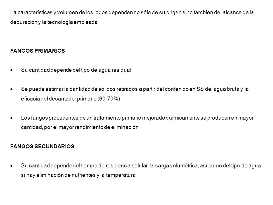  Su cantidad depende del tipo de agua residual