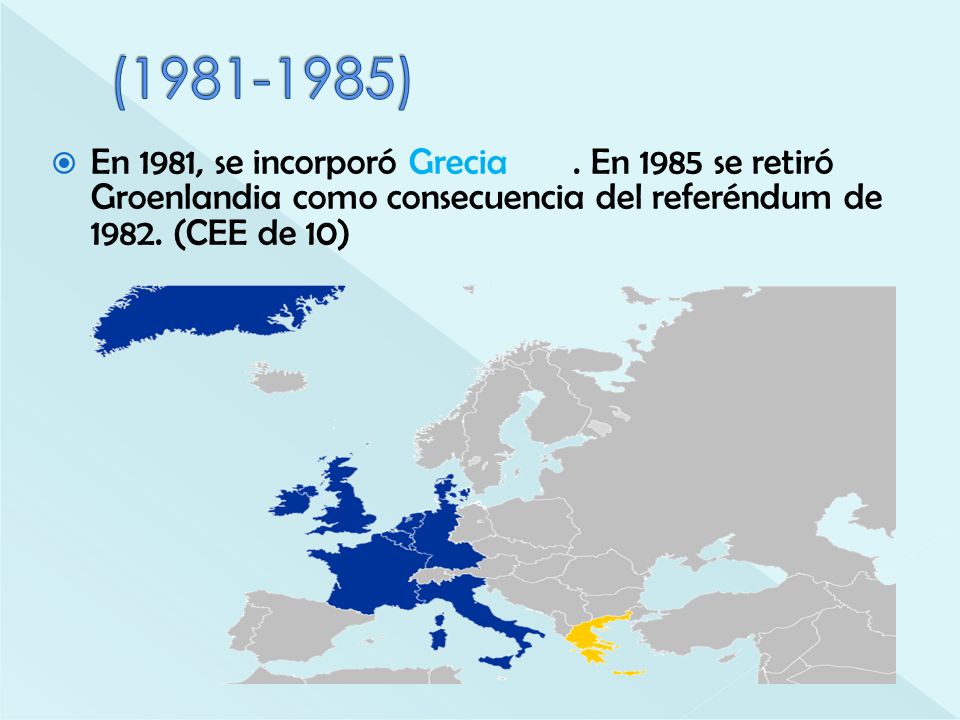 ( ) En 1981, se incorporó Grecia .