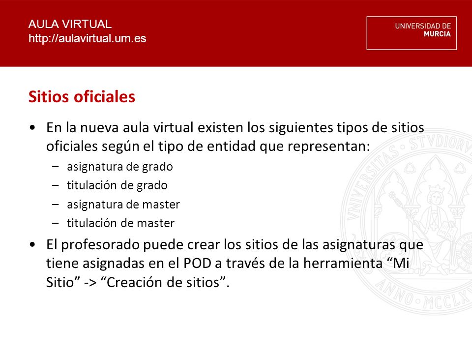 Sitios oficiales En la nueva aula virtual existen los siguientes tipos de sitios oficiales según el tipo de entidad que representan: