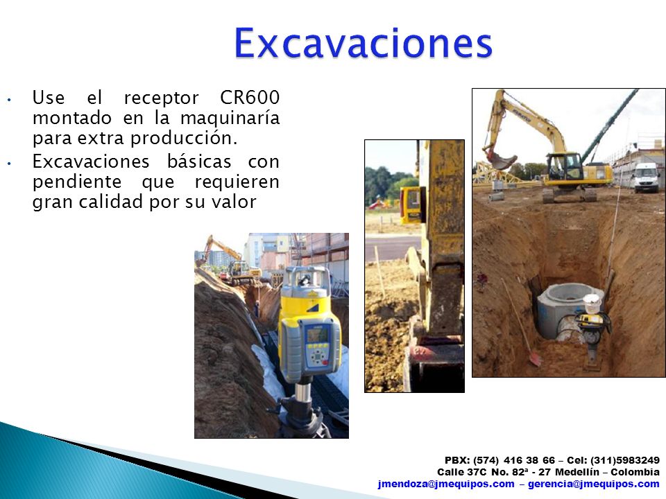 Excavaciones Use el receptor CR600 montado en la maquinaría para extra producción.