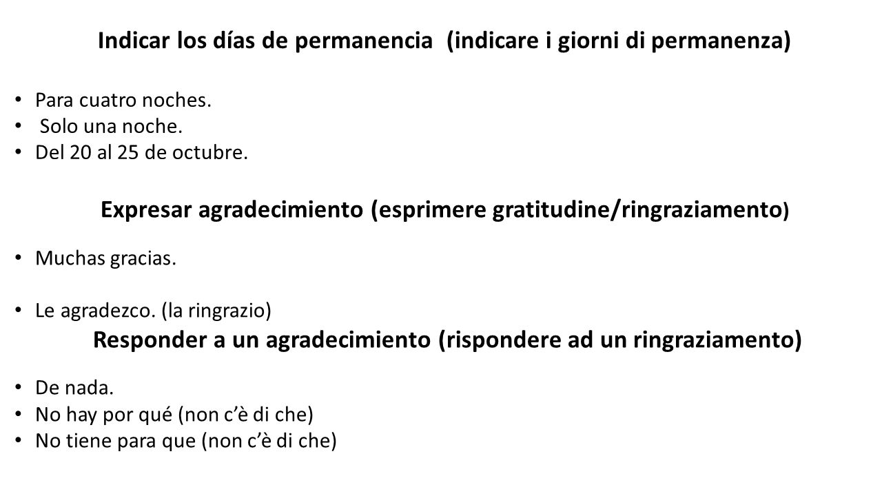 Indicar los días de permanencia (indicare i giorni di permanenza)