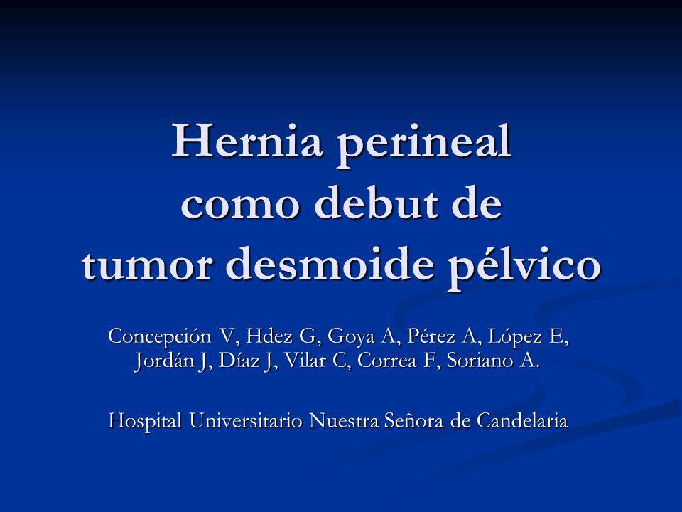 Hernia perineal como debut de tumor desmoide pélvico