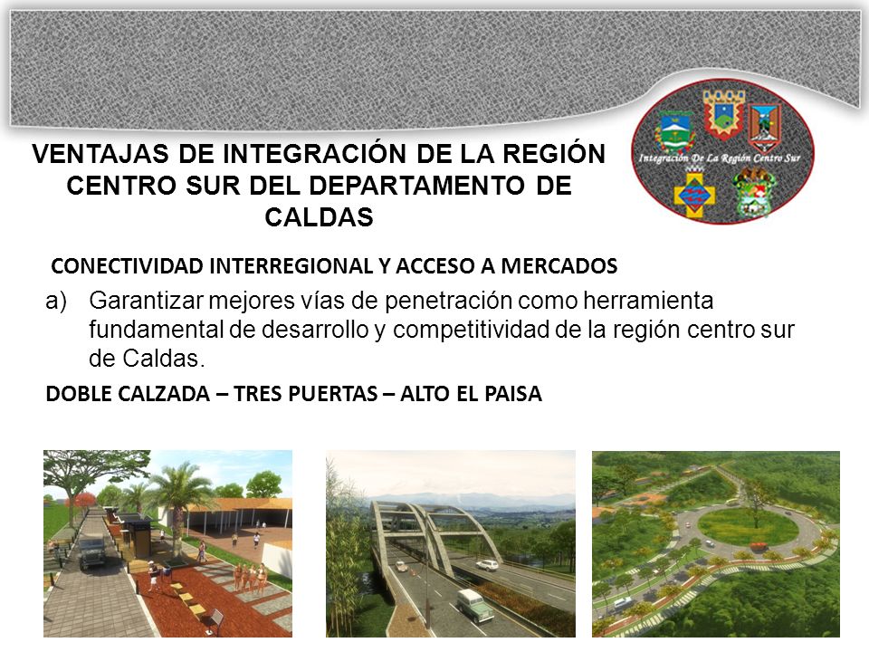 VENTAJAS DE INTEGRACIÓN DE LA REGIÓN CENTRO SUR DEL DEPARTAMENTO DE CALDAS