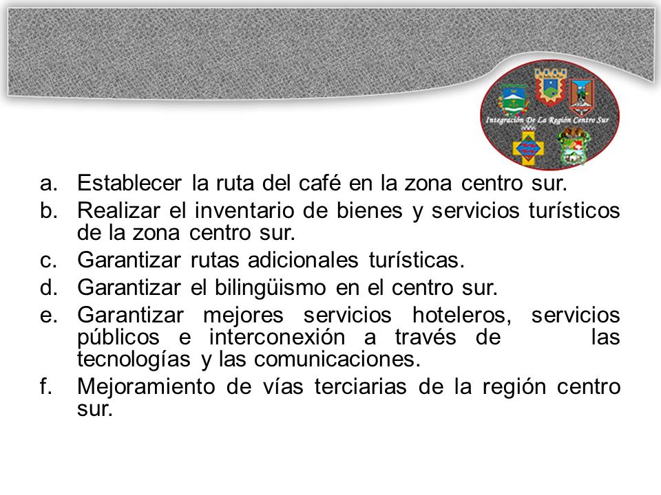 Establecer la ruta del café en la zona centro sur.
