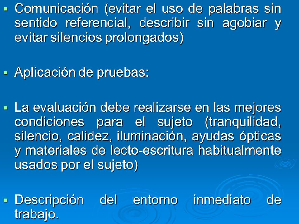 Comunicación (evitar el uso de palabras sin sentido referencial, describir sin agobiar y evitar silencios prolongados)