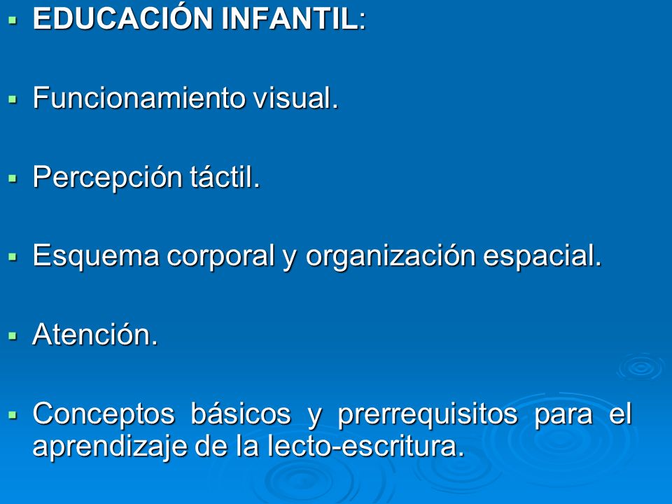 EDUCACIÓN INFANTIL: Funcionamiento visual. Percepción táctil. Esquema corporal y organización espacial.