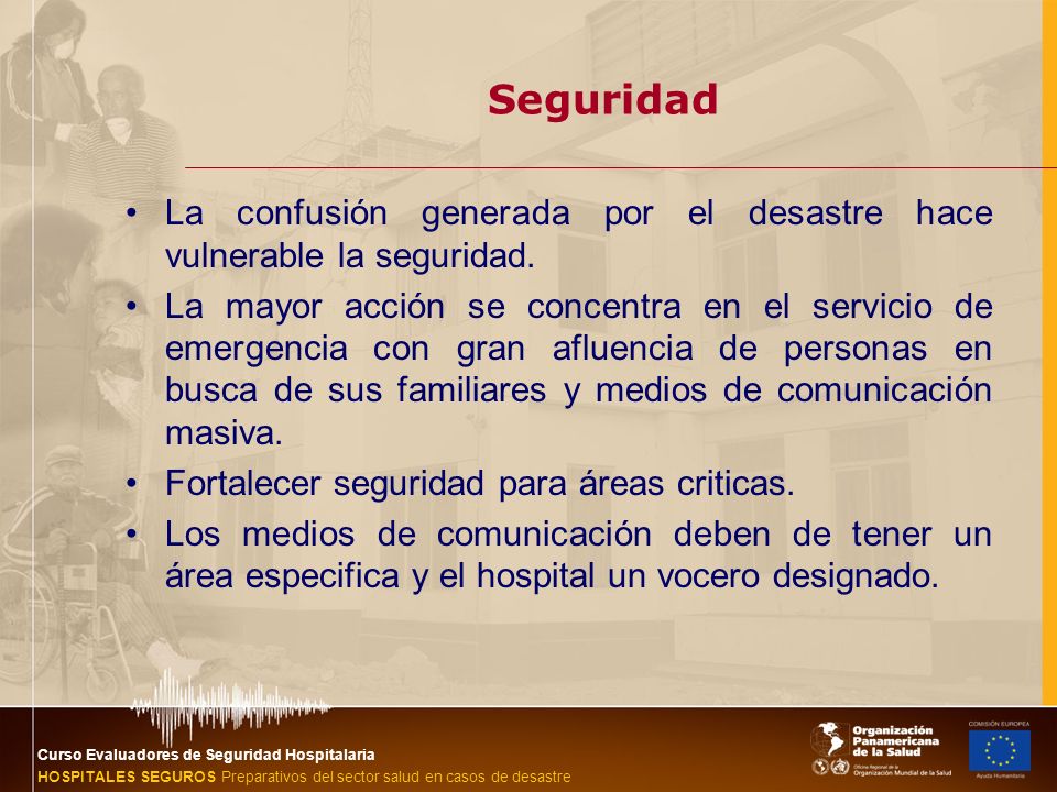 Seguridad La confusión generada por el desastre hace vulnerable la seguridad.