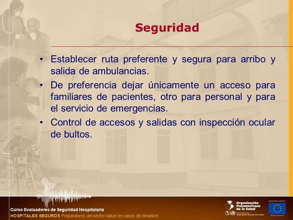 Seguridad Establecer ruta preferente y segura para arribo y salida de ambulancias.