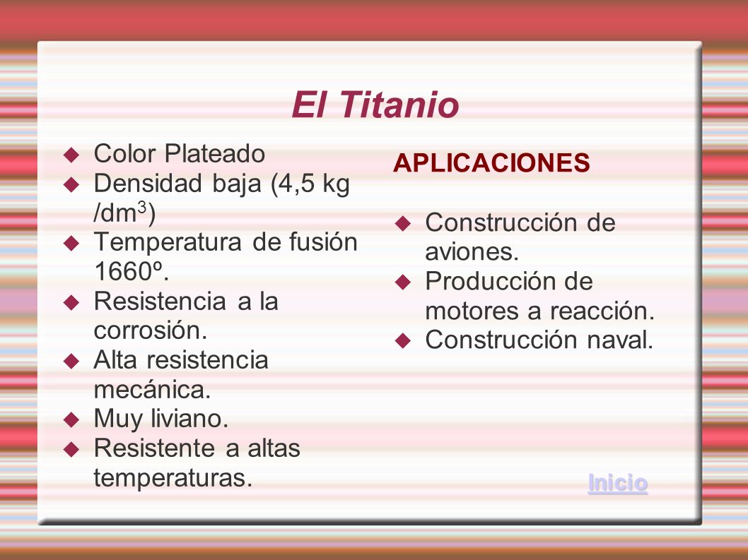 El Titanio Color Plateado APLICACIONES Densidad baja (4,5 kg /dm3)