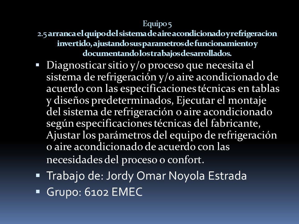 Trabajo de: Jordy Omar Noyola Estrada Grupo: 6102 EMEC